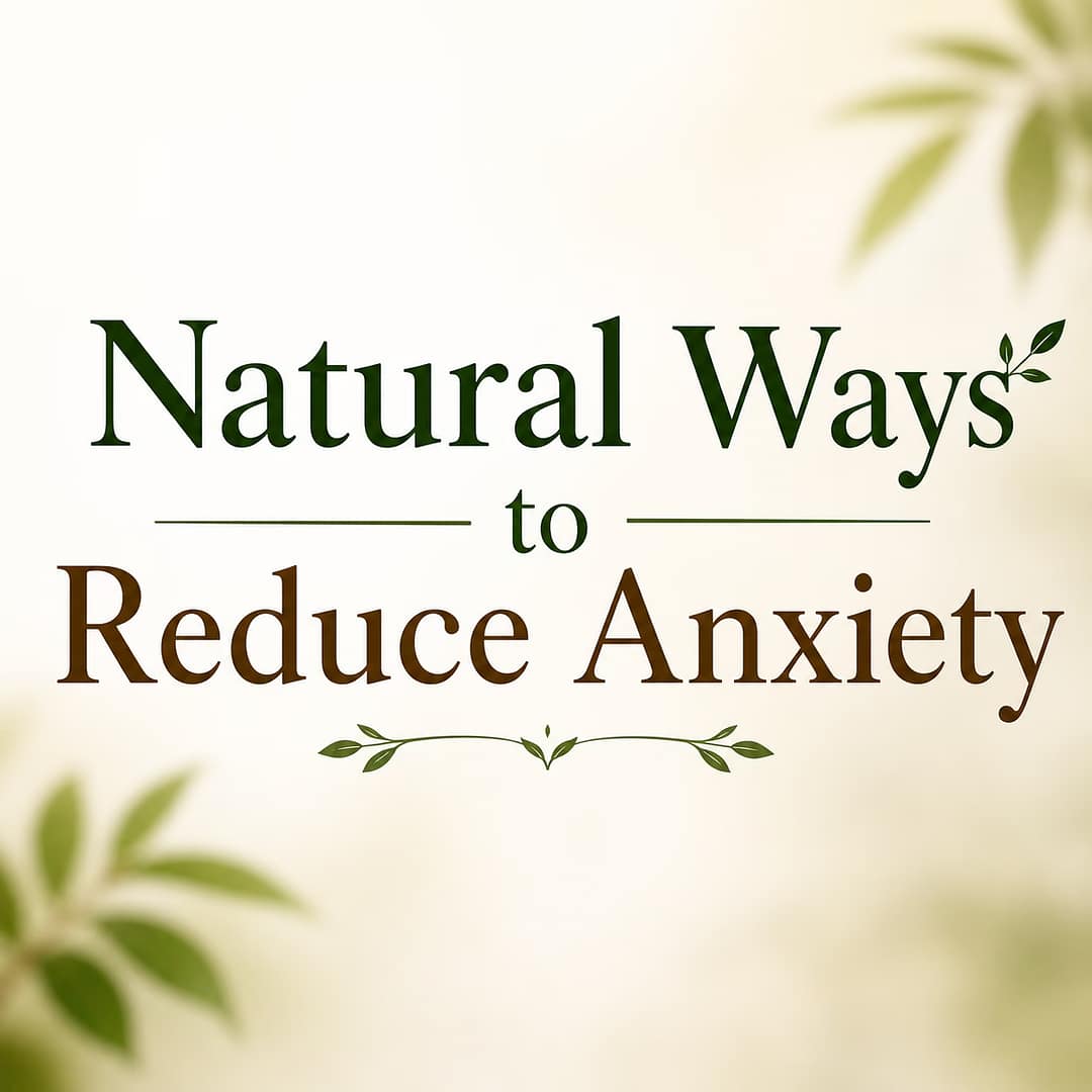 You are currently viewing Natural ways to reduce anxiety