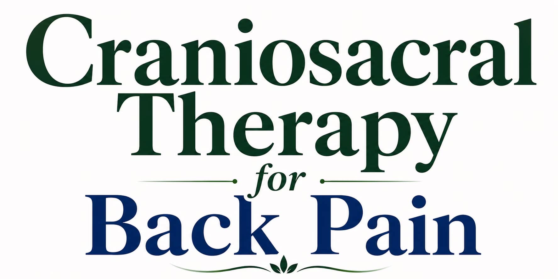 You are currently viewing Craniosacral Therapy for Back Pain