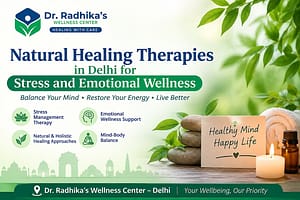 Natural Healing Therapies in Delhi for Stress and Emotional Wellness